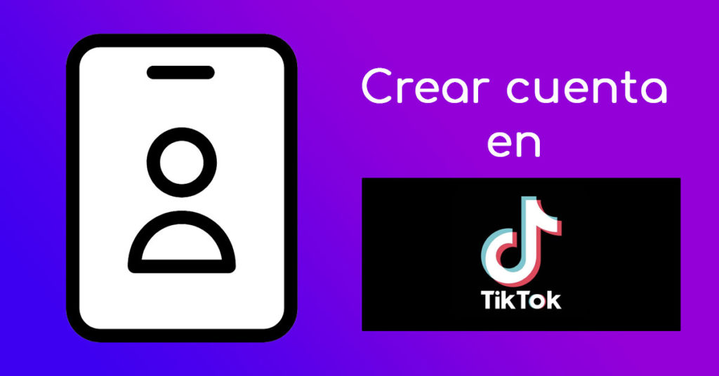 Crear cuenta Tik Tok