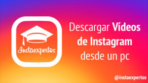 Descargar Videos Instagram PC