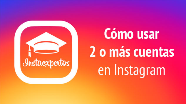 Como tener dos cuentas de Instagram