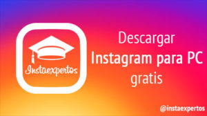 Descargar Instagram para PC gratis