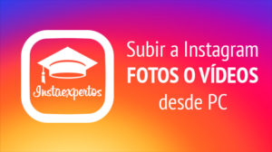 Subir fotos y vídeos Instagram